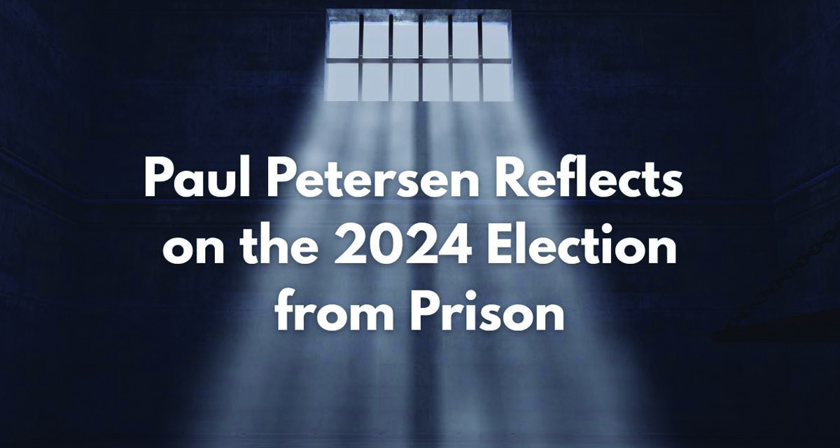 Paul Petersen Prison Reflection on 2024 Election